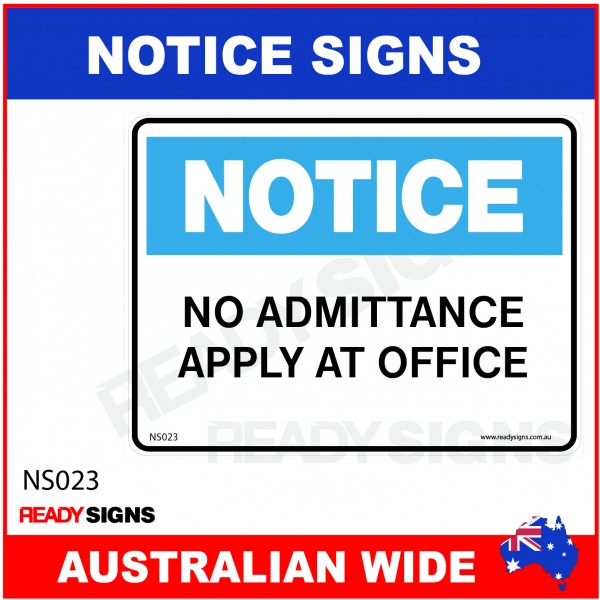 NOTICE SIGN - NS023 - NO ADMITTANCE APPLY AT OFFICE